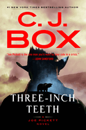 Item #355714 Three-Inch Teeth (A Joe Pickett Novel). C. J. Box