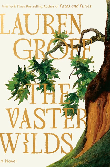 Item #343896 The Vaster Wilds: A Novel. Lauren Groff.