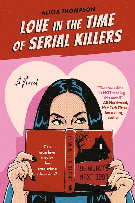 Item #352265 Love in the Time of Serial Killers. Alicia Thompson