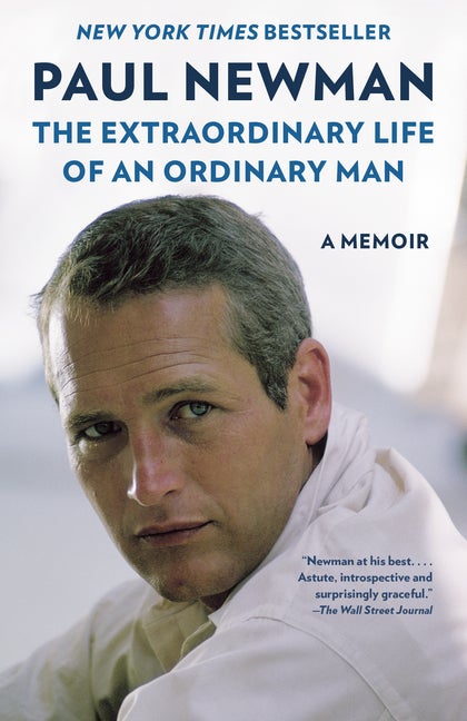 Item #337190 The Extraordinary Life of an Ordinary Man: A Memoir. Paul Newman