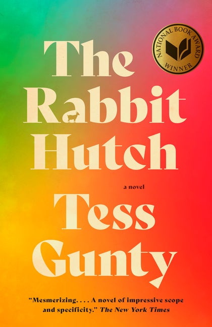 Item #337994 The Rabbit Hutch: A novel. Tess Gunty