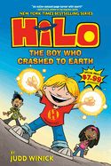 Item #345086 Hilo Book 1: The Boy Who Crashed to Earth: (A Graphic Novel). Judd Winick
