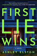 Item #350717 First Lie Wins: A Novel. Ashley Elston