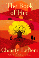 Item #355702 The Book of Fire: A Novel. Christy Lefteri