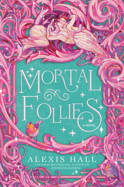 Item #354419 Mortal Follies: A Novel (The Mortal Follies series). Alexis Hall
