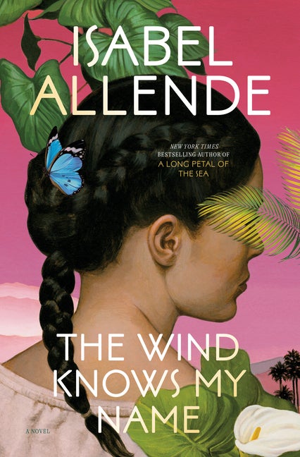 Item #337801 The Wind Knows My Name: A Novel. Isabel Allende