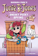 Item #447677 Junie B. Jones and Some Sneaky Peeky Spying: The Graphic Novel. Barbara Park