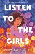 Item #448845 Listen to the Girls. Chrystal D. Giles