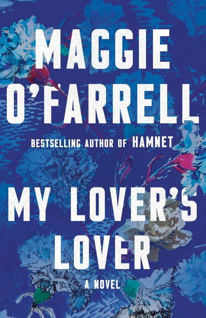Item #337121 My Lover's Lover. Maggie O'Farrell