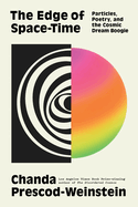Item #439436 Edge of Space-Time: Particles, Poetry, and the Cosmic Dream Boogie. Chanda...