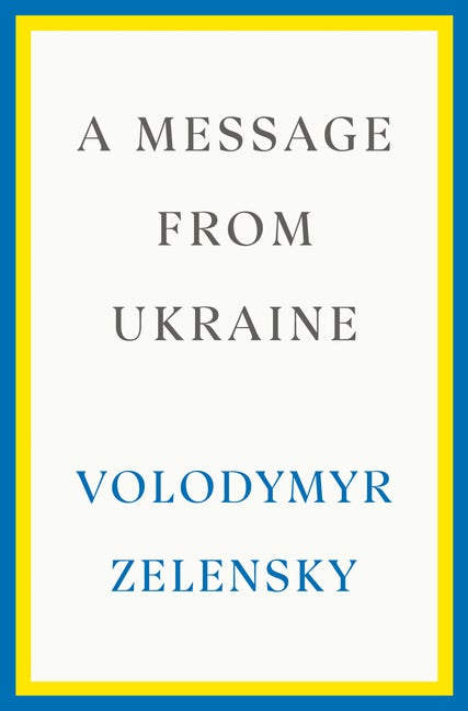 Item #326670 A Message from Ukraine: Speeches, 2019-2022. Volodymyr Zelensky