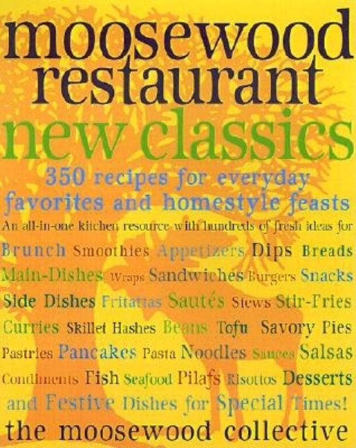 Item #297575 Moosewood Restaurant New Classics. Moosewood Collective
