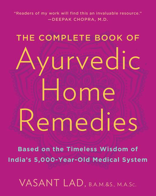 Item #336018 The Complete Book of Ayurvedic Home Remedies. Vasant Lad