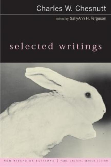 Item #116396 Selected Writings (New Riverside Editions). Sallyann H. Ferguson Charles Waddell...