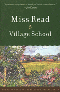 Item #350366 Village School (The Fairacre Series #1). Miss Read
