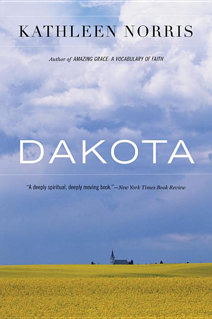 Item #234649 Dakota : A Spiritual Geography. KATHLEEN NORRIS