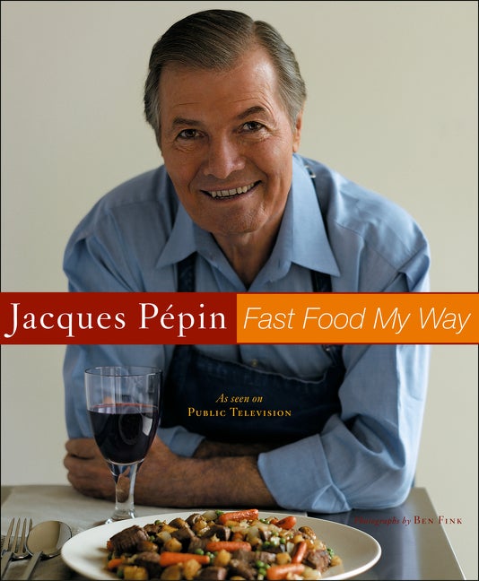 Item #325900 Fast Food My Way. Jacques Pepin