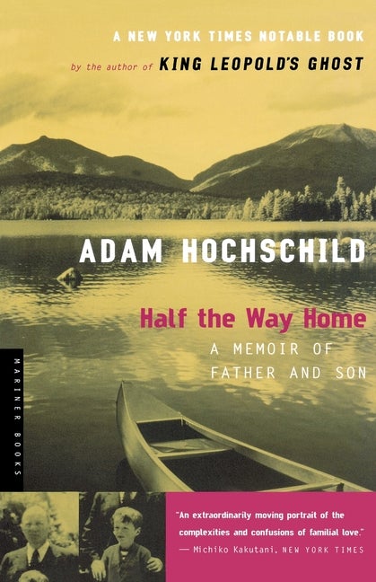 Item #256708 Half the Way Home: A Memoir of Father and Son. Adam Hochschild
