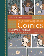 Item #345182 The Best American Comics 2006. Pekar, Harvey, Kim Deitch, Alison Bechdel, Joe Sacco,...