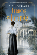 Item #345881 Terror in Topaz: A Harriet Gordon Mystery. A. M. Stuart