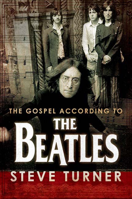 Item #336772 The Gospel According to the Beatles. Steve Turner