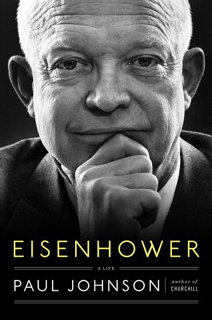 Item #343393 Eisenhower: A Life. Eisenhower, Paul Johnson