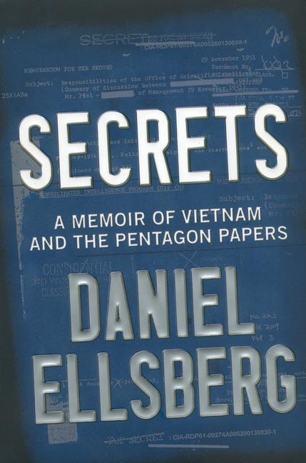 Item #351085 Secrets: A Memoir of Vietnam and the Pentagon Papers. Daniel Ellsberg