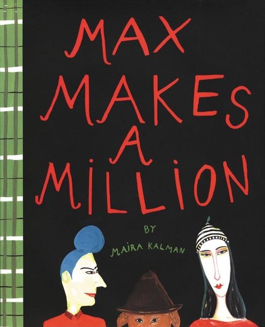 Item #321626 Max Makes a Million. Maira Kalman