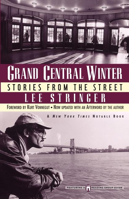 Item #248396 Grand Central Winter : Stories from the Street. LEE STRINGER