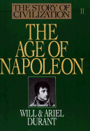 Item #344078 The Story of Civilization, Part XI: The Age of Napoleon: A History of European...