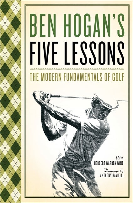 Item #345690 Ben Hogan's Five Lessons: The Modern Fundamentals of Golf. Ben Hogan, Herbert...