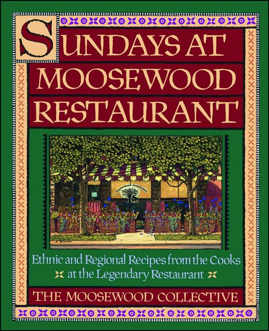 Item #258887 Sundays at Moosewood Restaurant: Ethnic and Regional Recipes from the Cooks at the...