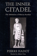 Item #350446 The Inner Citadel: The Meditations of Marcus Aurelius. Marcus Aurelius, Pierre Hadot