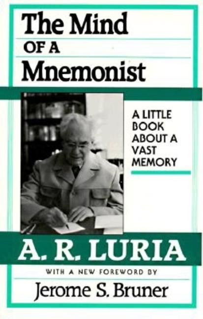 Item #331483 The Mind of a Mnemonist: A Little Book about a Vast Memory, With a New Foreword by...