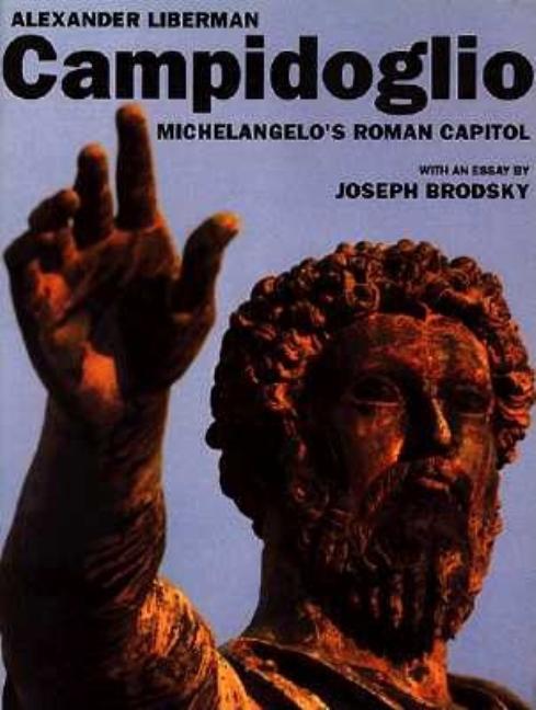 Item #70705 Campidoglio: Michelangelo's Roman Capital. Michaelangelo, Joseph Brodsky, essay.,...