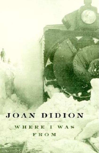 Item #344306 Where I Was From. Joan Didion