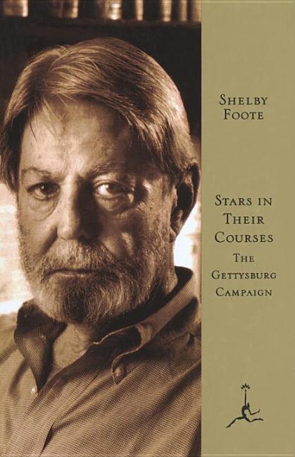 Item #262505 Stars in Their Courses : The Gettysburg Campaign, June-July 1863. Shelby Foote