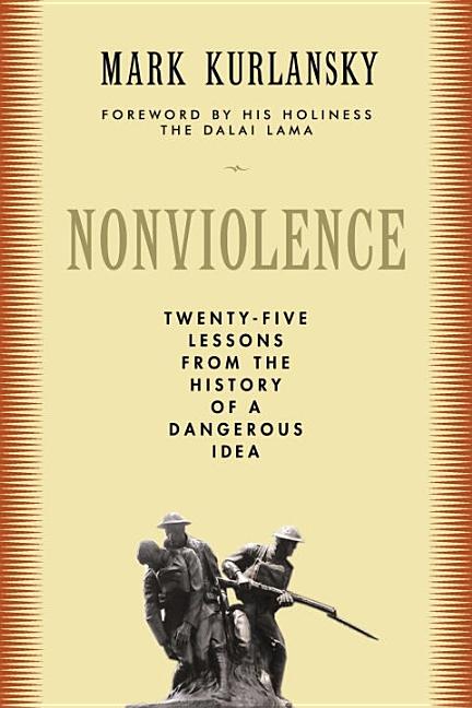 Item #280732 Nonviolence: 25 Lessons from the History of a Dangerous Idea (Modern Library...