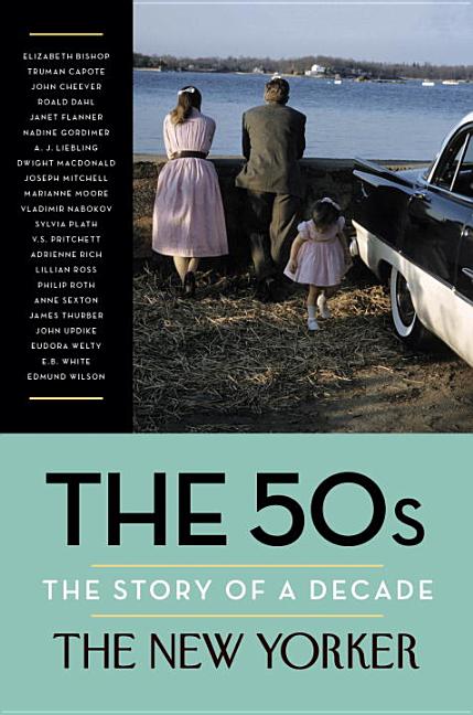 Item #218887 The 50s: The Story of a Decade. The New Yorker Magazine