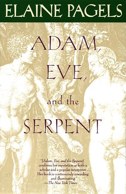 Item #242611 Adam, Eve, and the Serpent: Sex and Politics in Early Christianity. Elaine Pagels