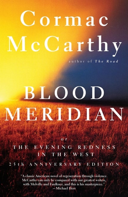 Item #349941 Blood Meridian: Or the Evening Redness in the West (Vintage International). Cormac...