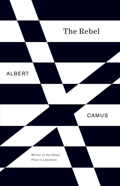 Item #350817 The Rebel: An Essay on Man in Revolt. Albert Camus