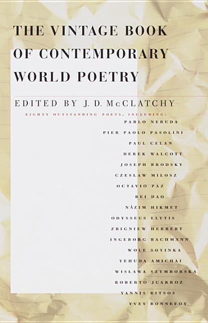 Item #337145 The Vintage Book of Contemporary World Poetry. J. D. McClatchy