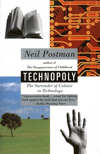 Item #317048 Technopoly: The Surrender of Culture to Technology. Neil Postman