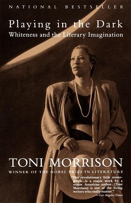 Item #280191 Playing in the Dark: Whiteness and the Literary Imagination. Toni Morrison