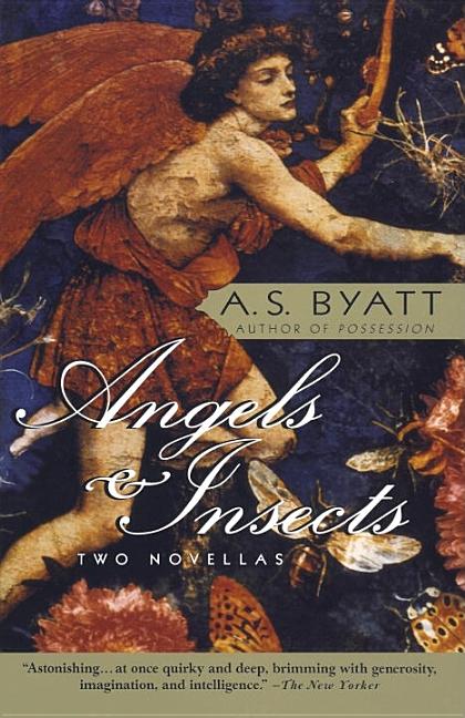 Item #48857 Angels and Insects : Two Novellas. A. S. BYATT