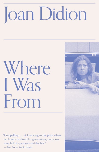 Item #337666 Where I Was From. Joan Didion