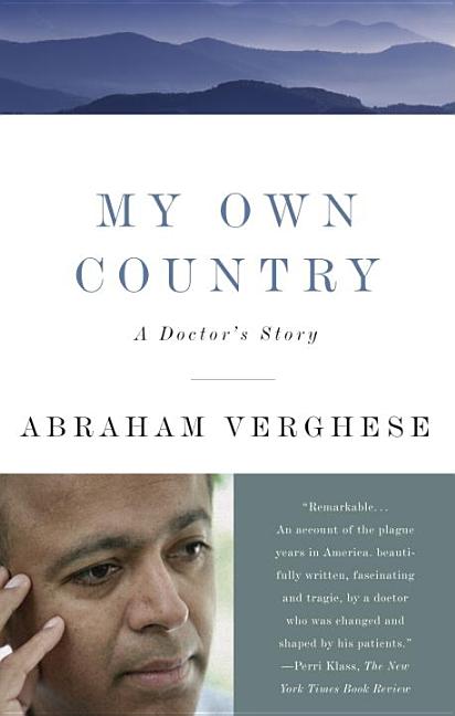 Item #238678 My Own Country: A Doctor's Story (Vintage). Abraham Verghese