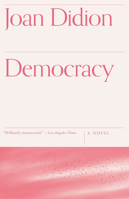 Item #337667 Democracy. Joan Didion