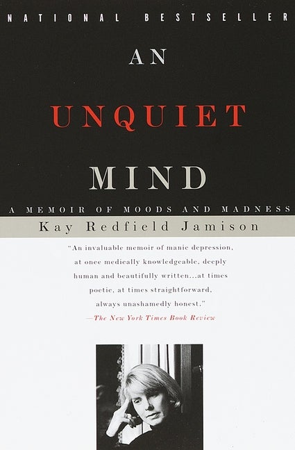Item #342428 An Unquiet Mind: A Memoir of Moods and Madness (Vintage). Kay Redfield Jamison